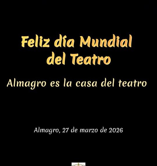 Almagro: Hogar del Teatro Vivo en el Día Mundial del Arte Escénico
