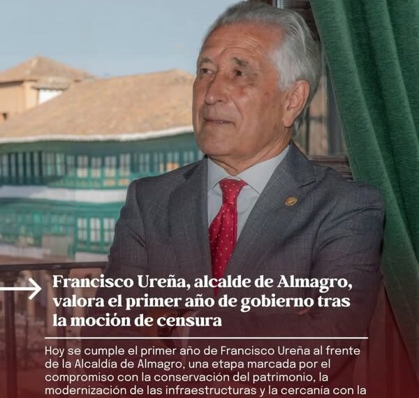 Francisco Ureña: Un Año de Transformación en la Alcaldía de Almagro