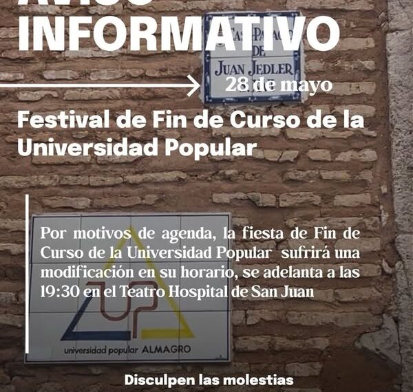 Nuevo Horario del Festival de Fin de Curso de la Universidad Popular: 19:30 horas.